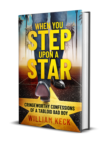 When You Step Upon a Star: Cringeworthy Confessions of a Tabloid Bad Boy (Hardcover)